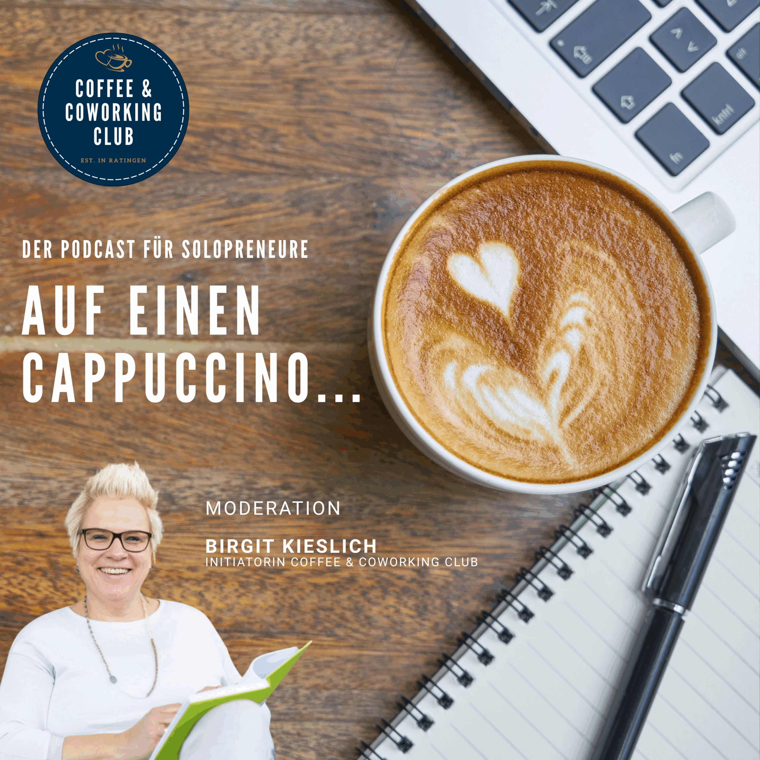 Coffee & Coworking Club für Solopreneure I Birgit Kieslich I Der Podcast für Solopreneure I Auf einen Cappuccino I Moderation Birgit Kieslich